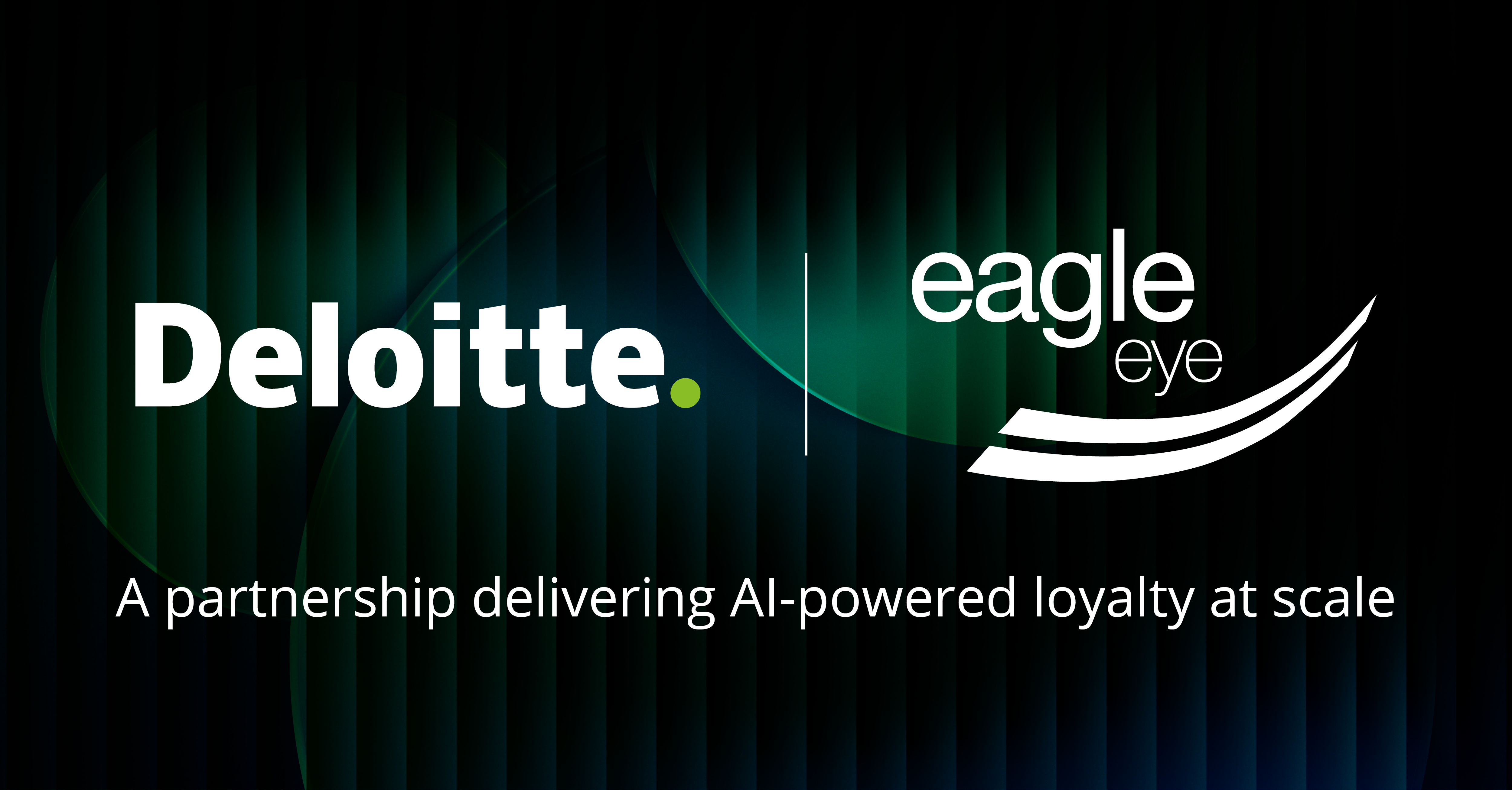 Eagle Eye & Deloitte Digital Partner to Accelerate AI-Powered Loyalty