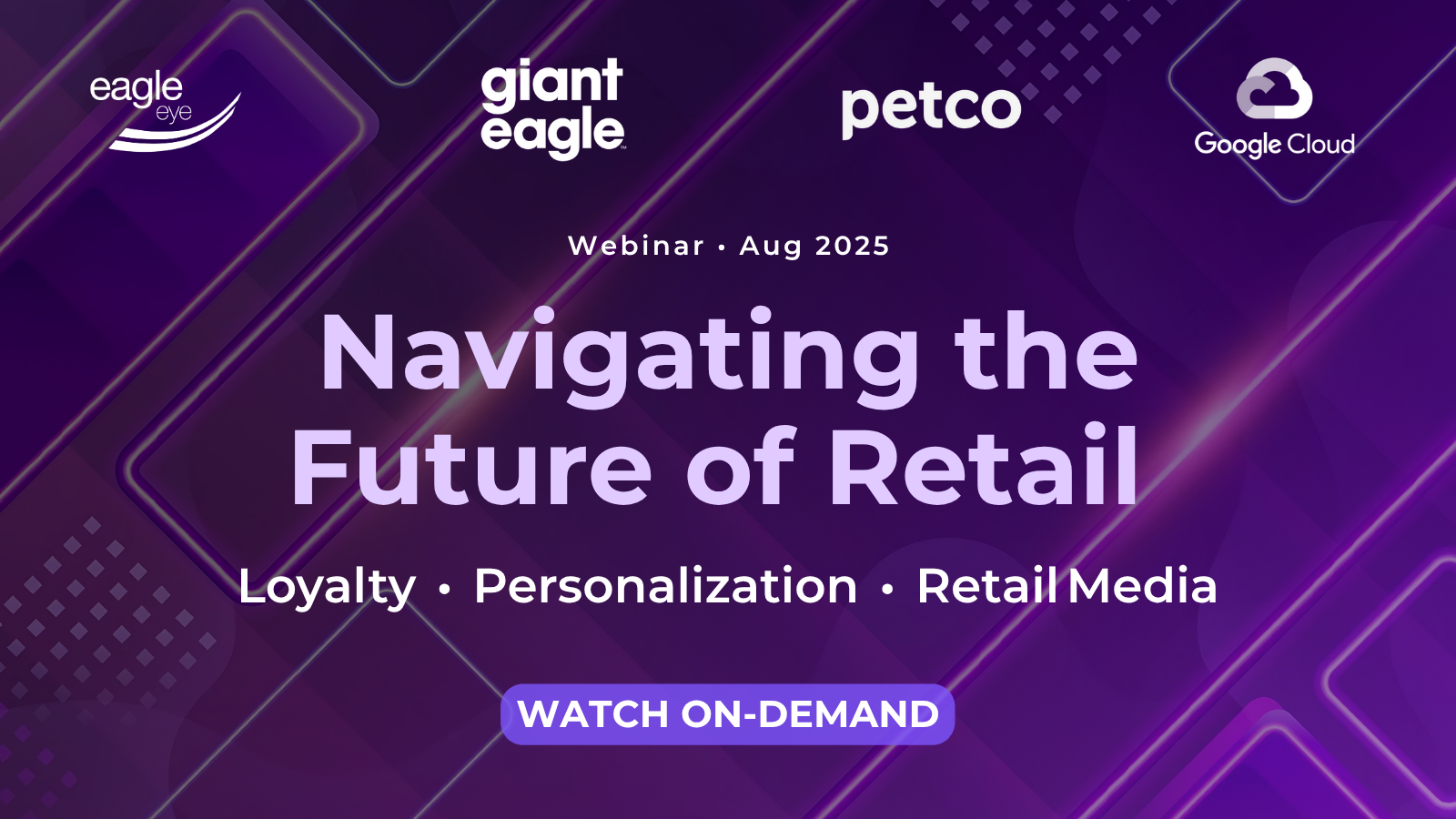 On Demand - Navigating the Future of Retail - Giant Eagle, Petco, Google, Eagle Eye v2
