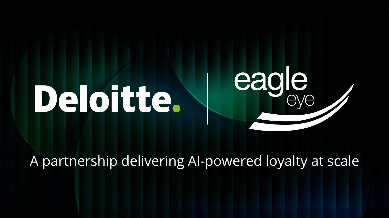 Eagle Eye & Deloitte Digital Partner to Accelerate AI-Powered Loyalty