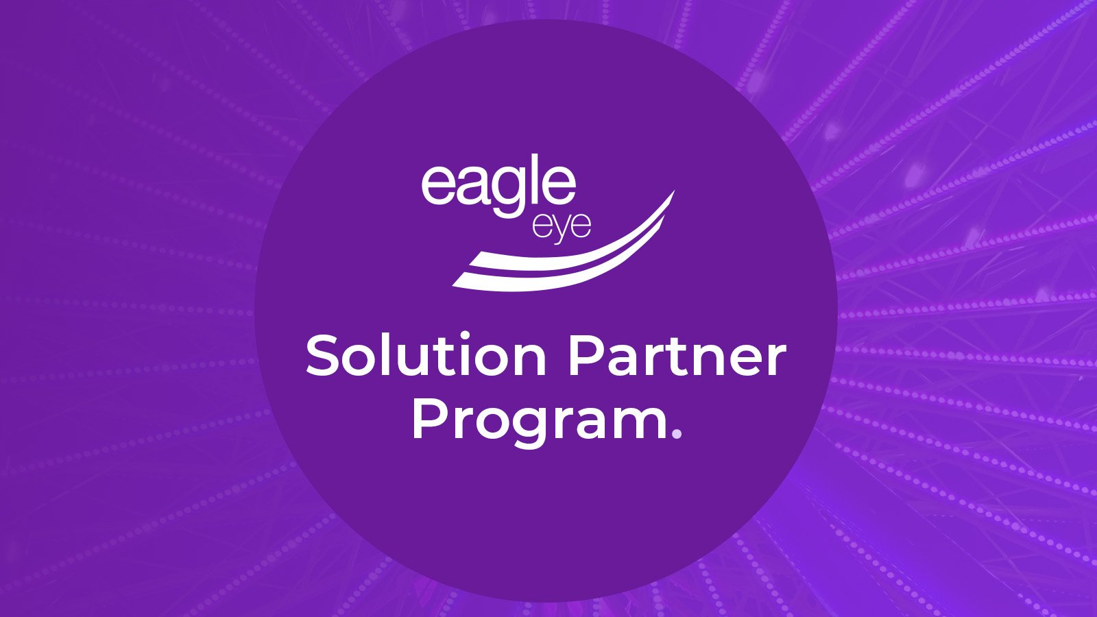 Eagle Eye Launches Global Solution Partner Program